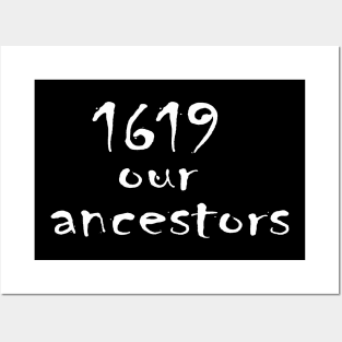 1619 our ancestors Posters and Art